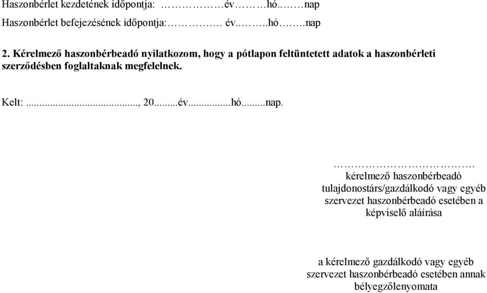 . kérelmező haszonbérbeadó tulajdonostárs/gazdálkodó vagy egyéb szervezet haszonbérbeadó