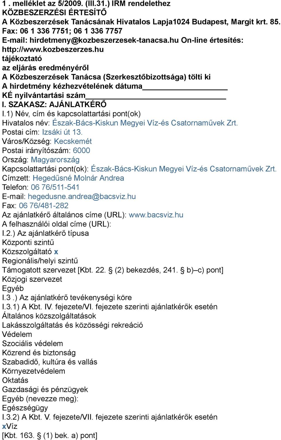 k-tanacsa.hu On-line értesítés: http://www.kozbeszerzes.