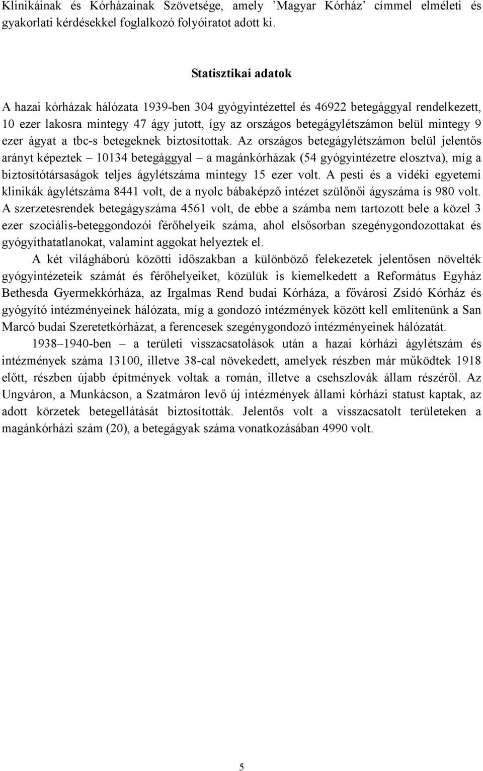 ezer ágyat a tbc-s betegeknek biztosítottak.