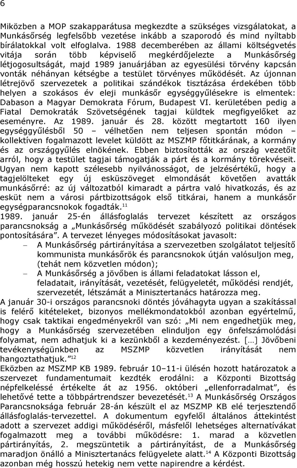 testület törvényes működését.
