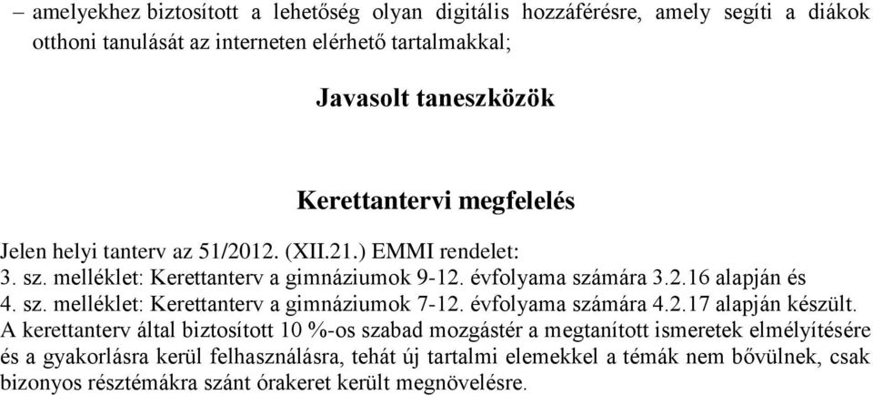 sz. melléklet: Kerettanterv a gimnáziumok 7-12. évfolyama számára 4.2.17 alapján készült.