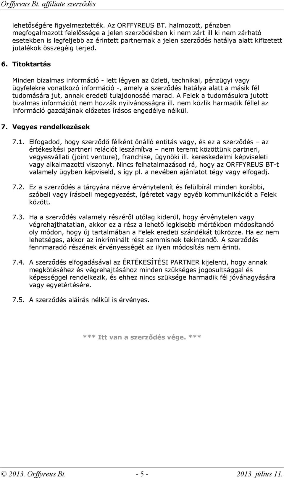 összegéig terjed. 6.