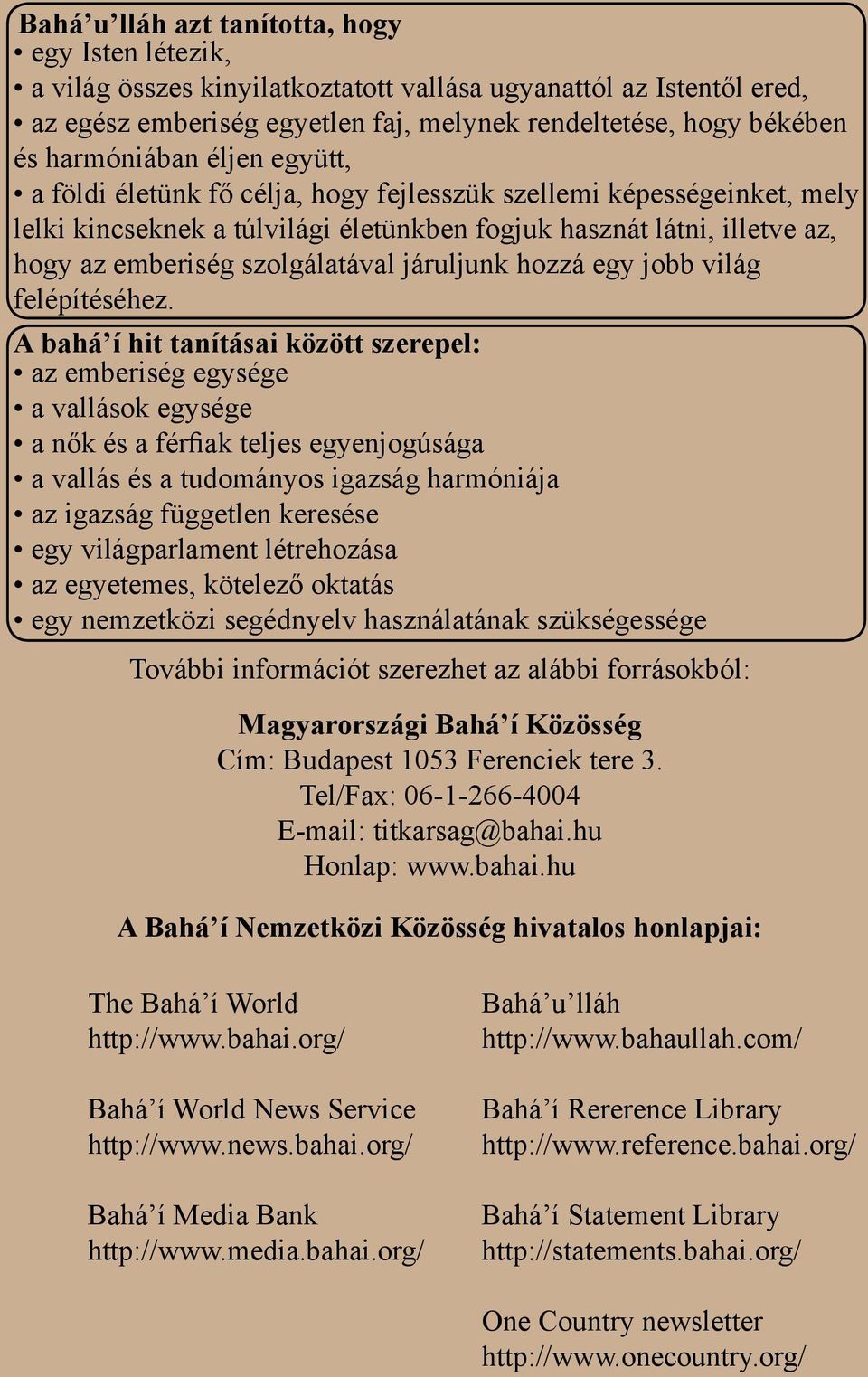 szolgálatával járuljunk hozzá egy jobb világ felépítéséhez.