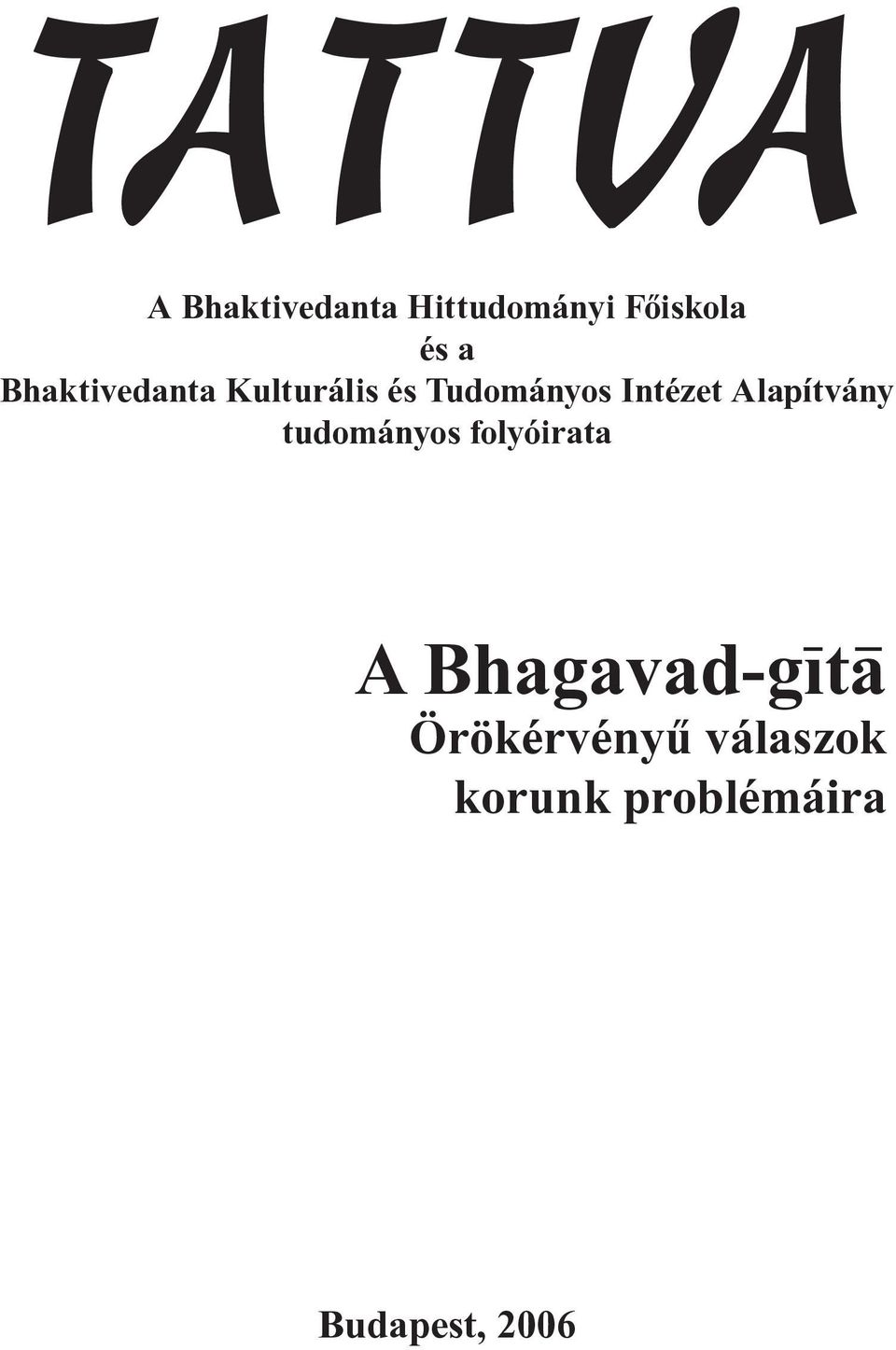Alapítvány tudományos folyóirata A Bhagavad-g t