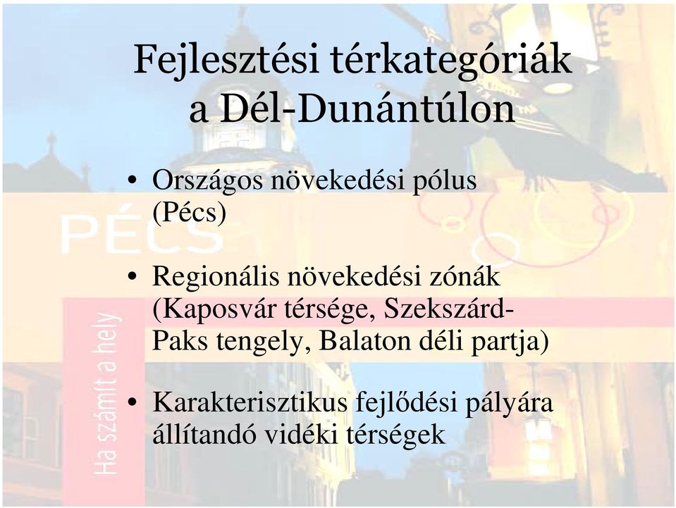 Paks tengely, Balaton déli partja)