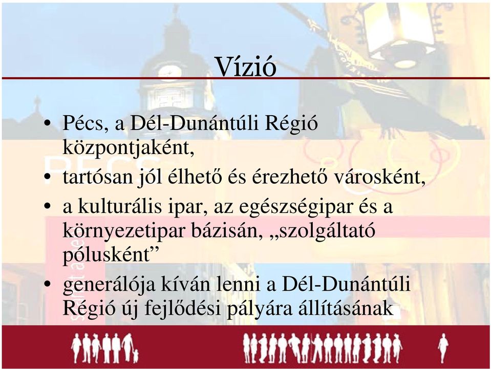 környezetipar bázisán, szolgáltató pólusként generálója kíván
