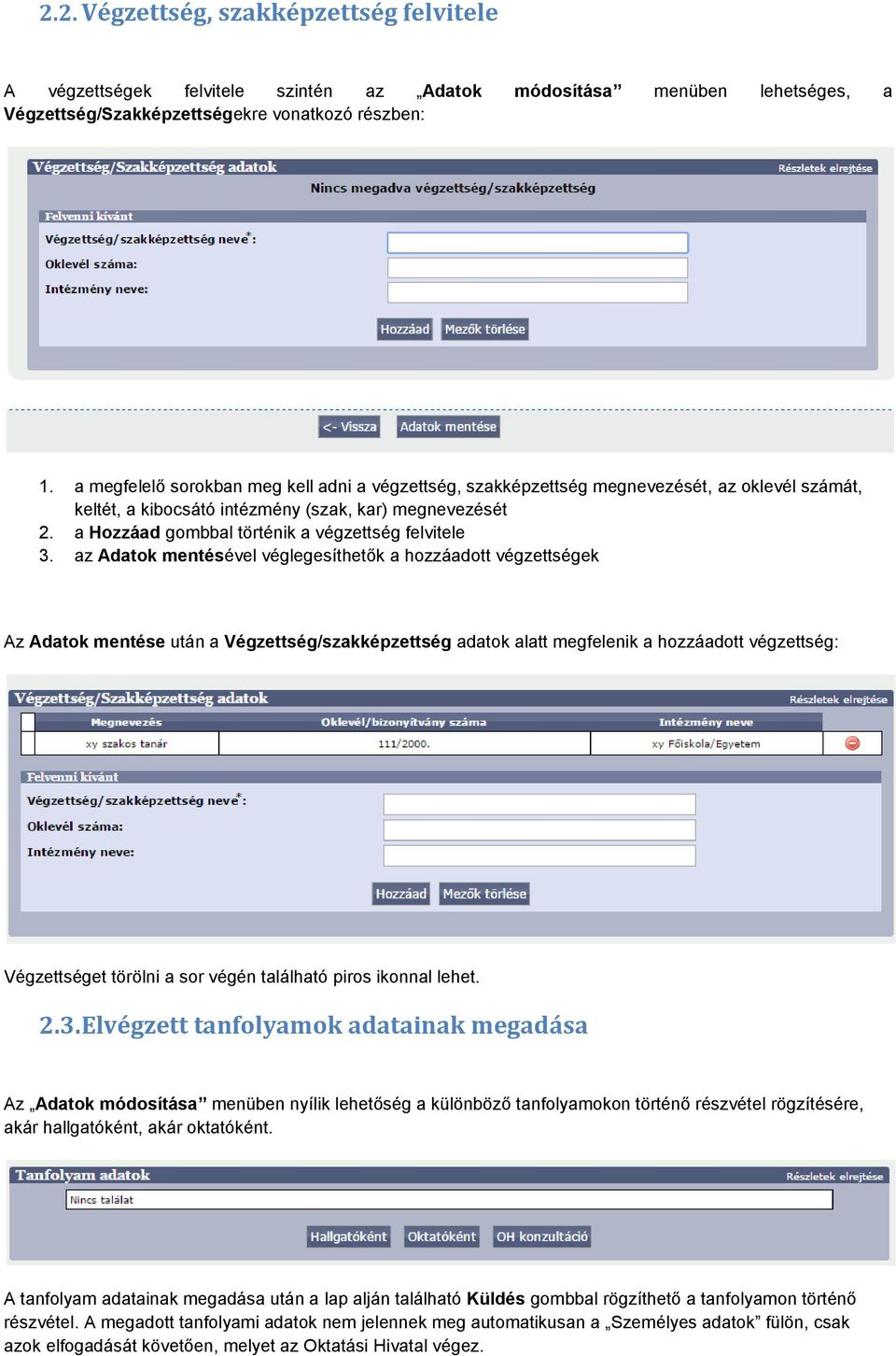 a Hozzáad gombbal történik a végzettség felvitele 3.