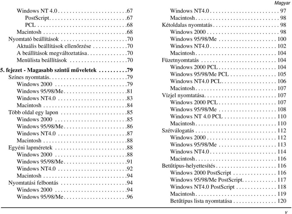 fejezet - Magasabb szintű műveletek..........79 Színes nyomtatás...........................79 Windows 2000.........................79 Windows 95/98/Me......................81 Windows NT4.0........................83 Macintosh.