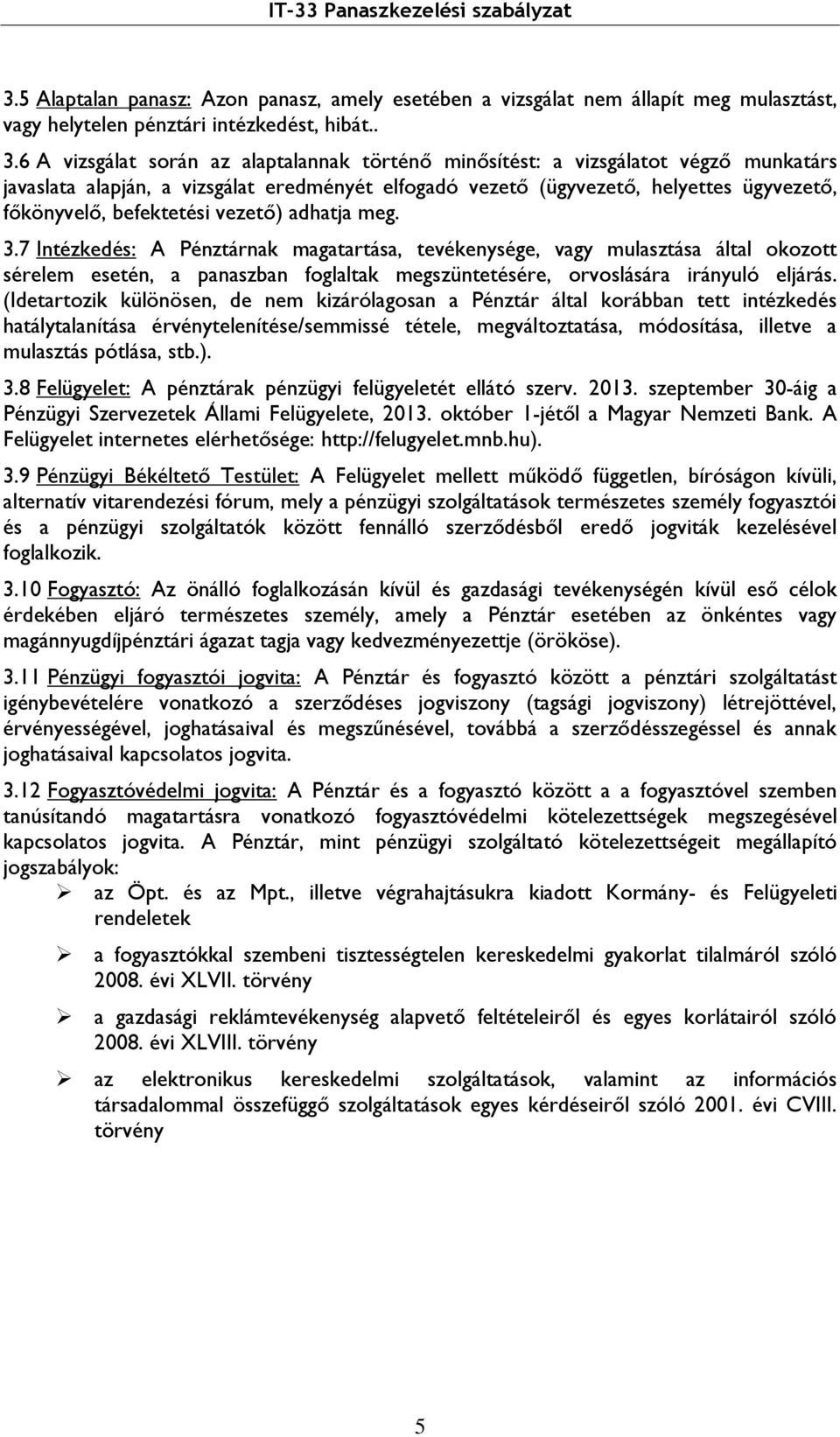 befektetési vezető) adhatja meg. 3.