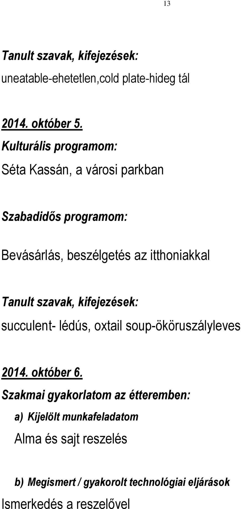 oxtail soup-ököruszályleves 2014. október 6.