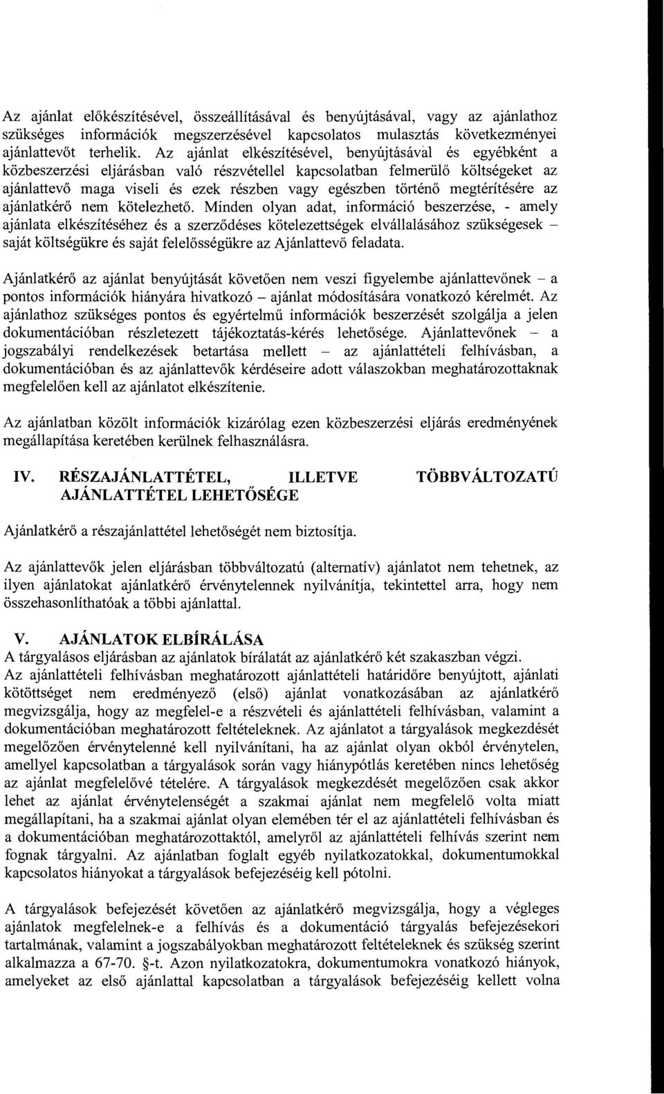 megtérítésére az ajánlatkérő nem kötelezhető.