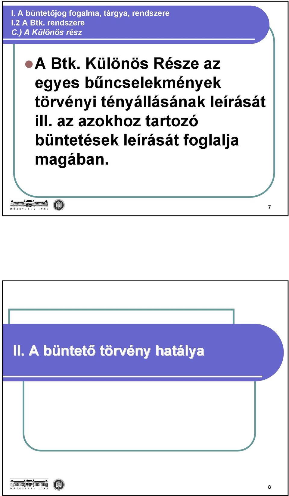 Különös Része az egyes bűncselekmények törvényi tényállásának