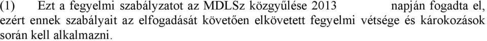 szabályait az elfogadását követően elkövetett