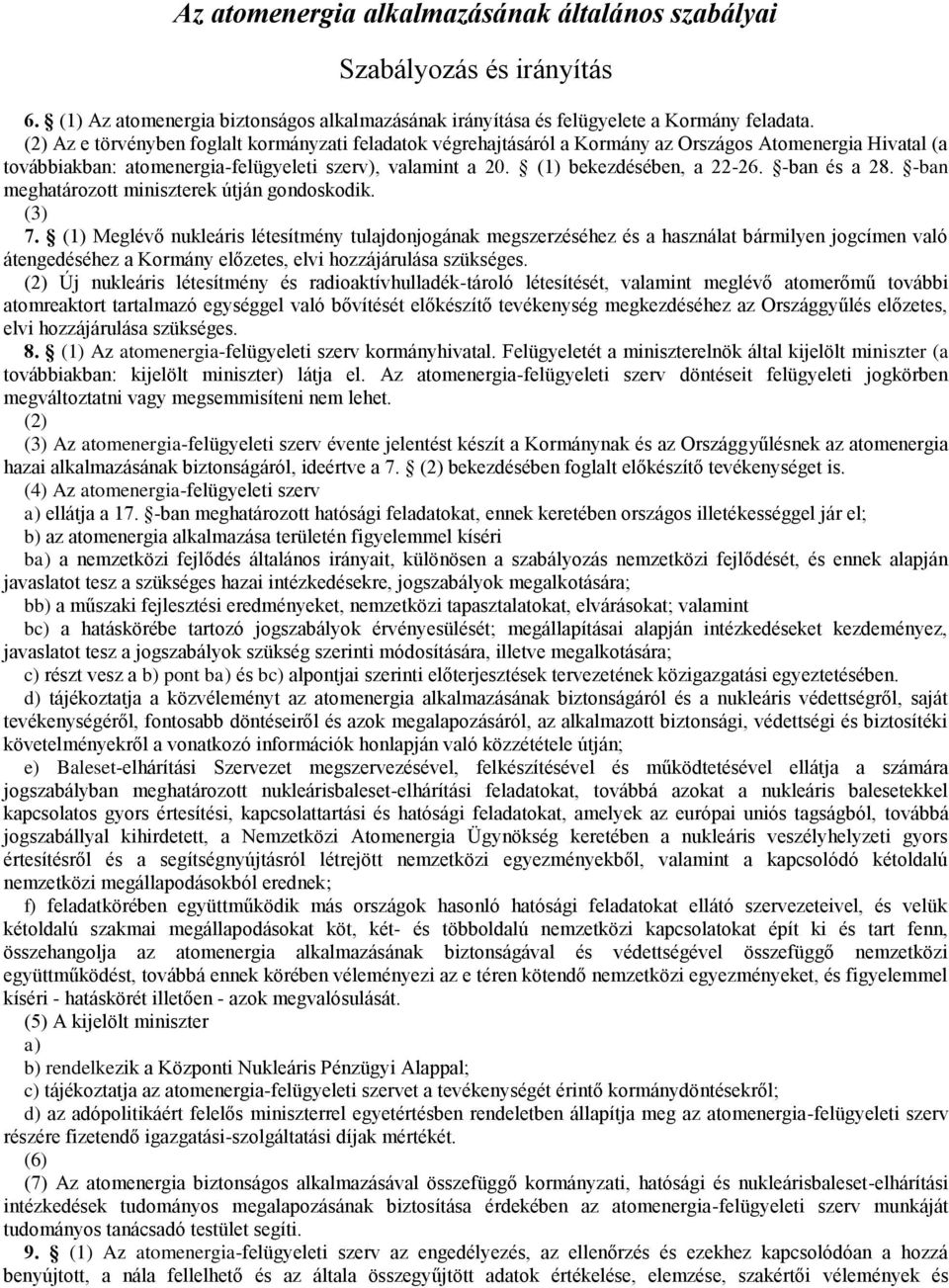 -ban és a 28. -ban meghatározott miniszterek útján gondoskodik. (3) 7.