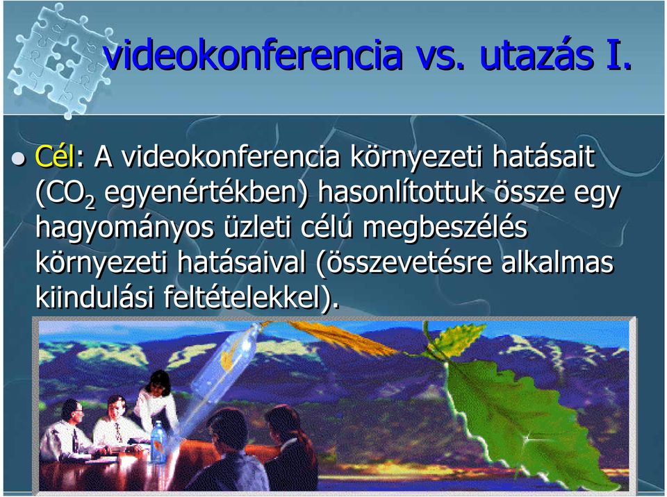 egyenértékben) hasonlítottuk össze egy hagyományos