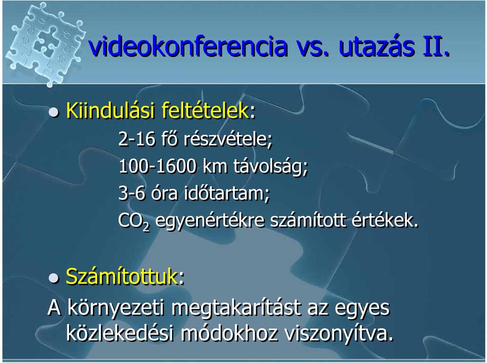 távolság; 3-6 óra időtartam; CO 2 egyenértékre számított