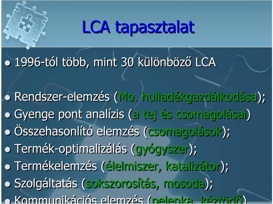 elemzés (csomagolások); Termék-optimalizálás (gyógyszer); Termékelemzés