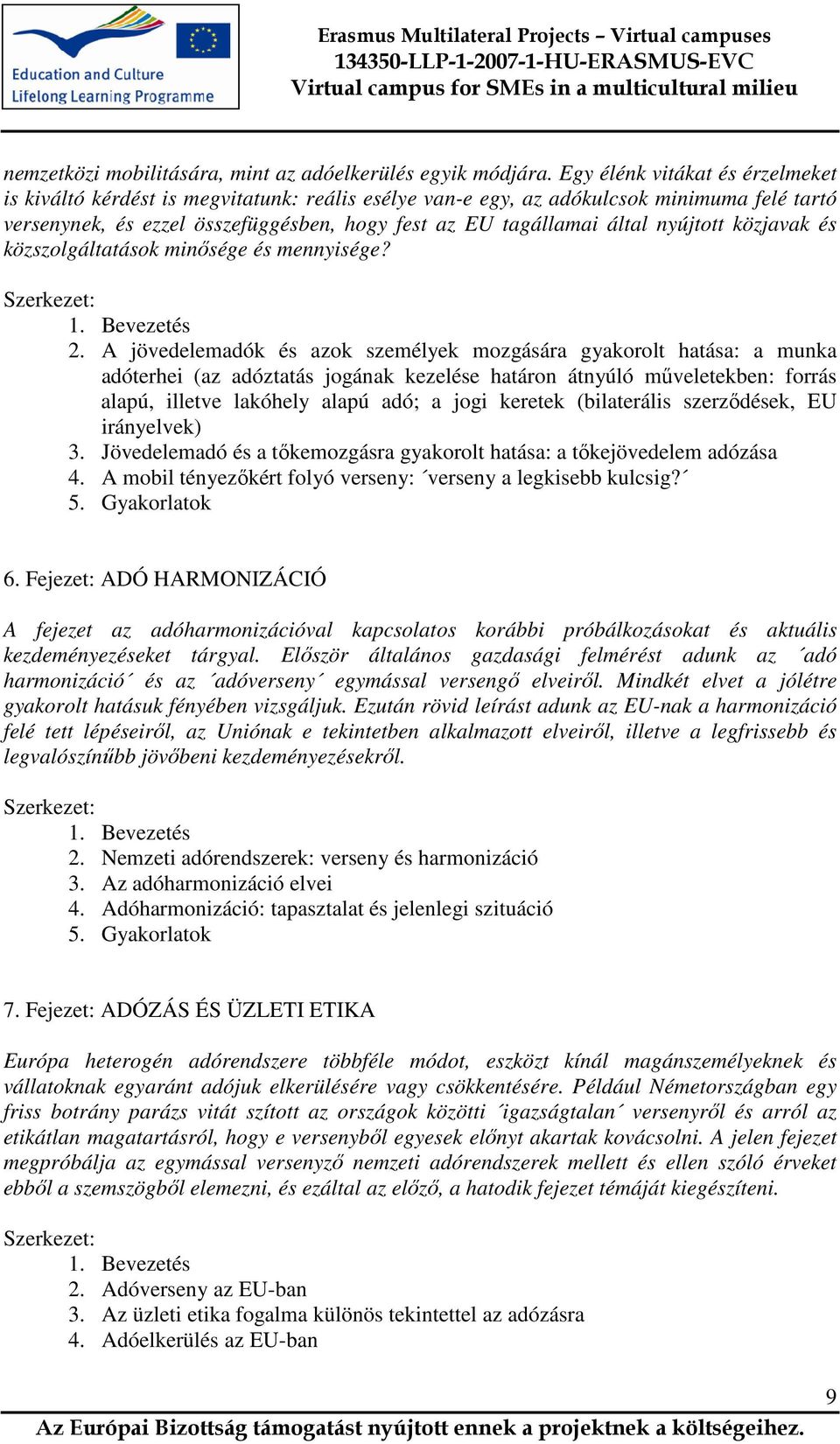 nyújtott közjavak és közszolgáltatások minősége és mennyisége? Szerkezet: 1. Bevezetés 2.