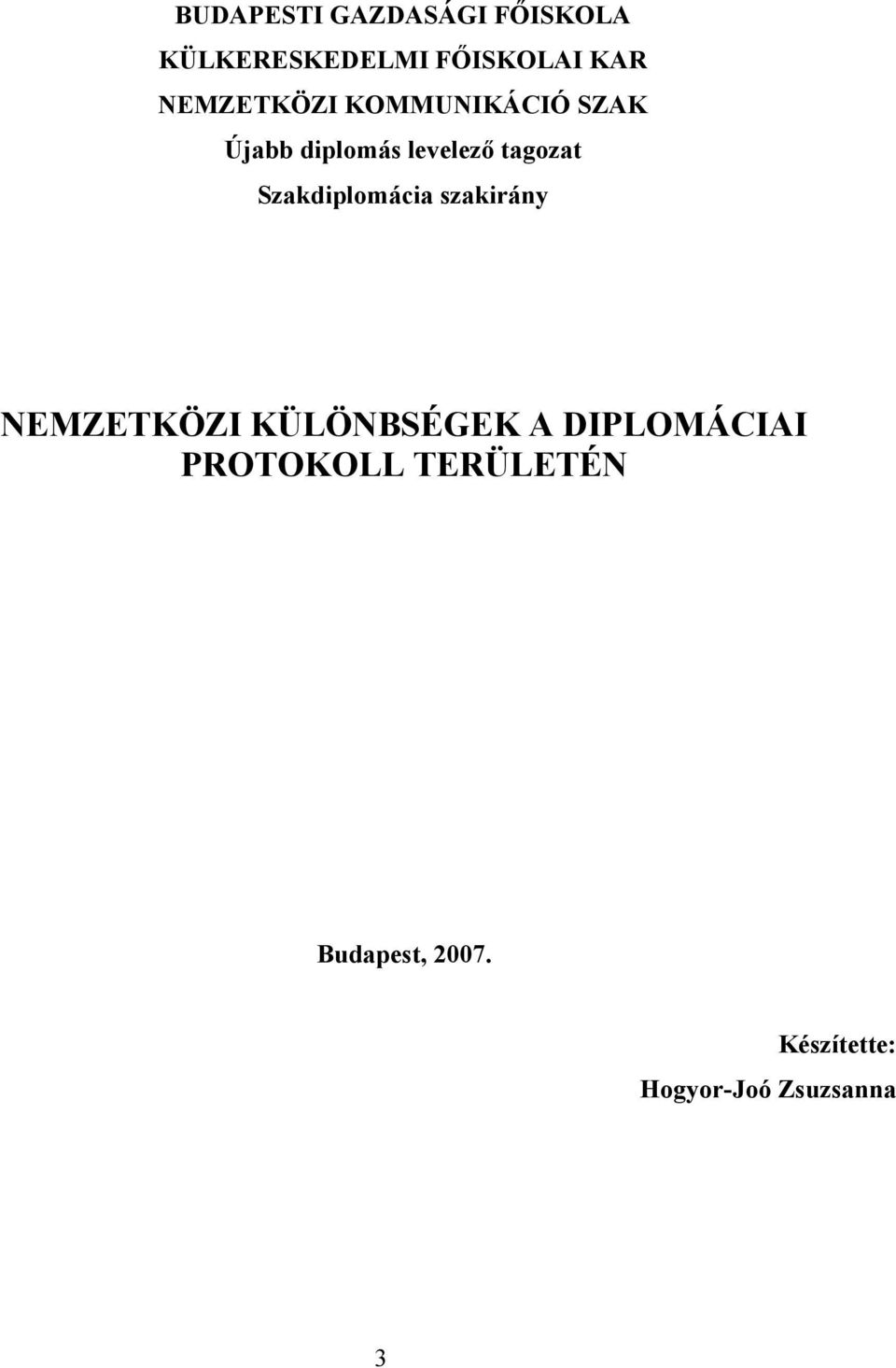 Szakdiplomácia szakirány NEMZETKÖZI KÜLÖNBSÉGEK A DIPLOMÁCIAI