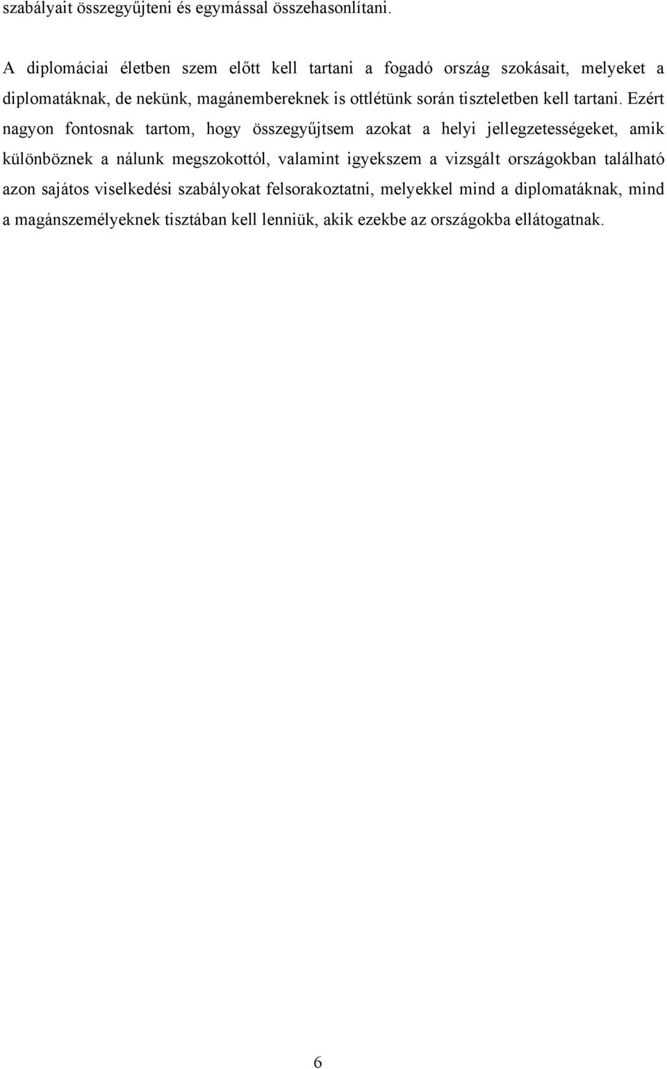 tiszteletben kell tartani.