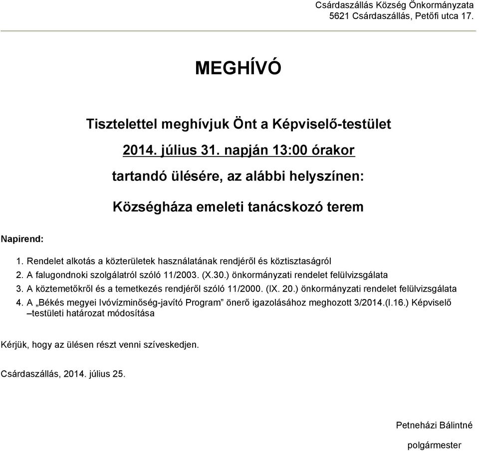 A falugondnoki szolgálatról szóló 11/2003. (X.30.) önkormányzati rendelet felülvizsgálata 3. A köztemetőkről és a temetkezés rendjéről szóló 11/2000. (IX. 20.