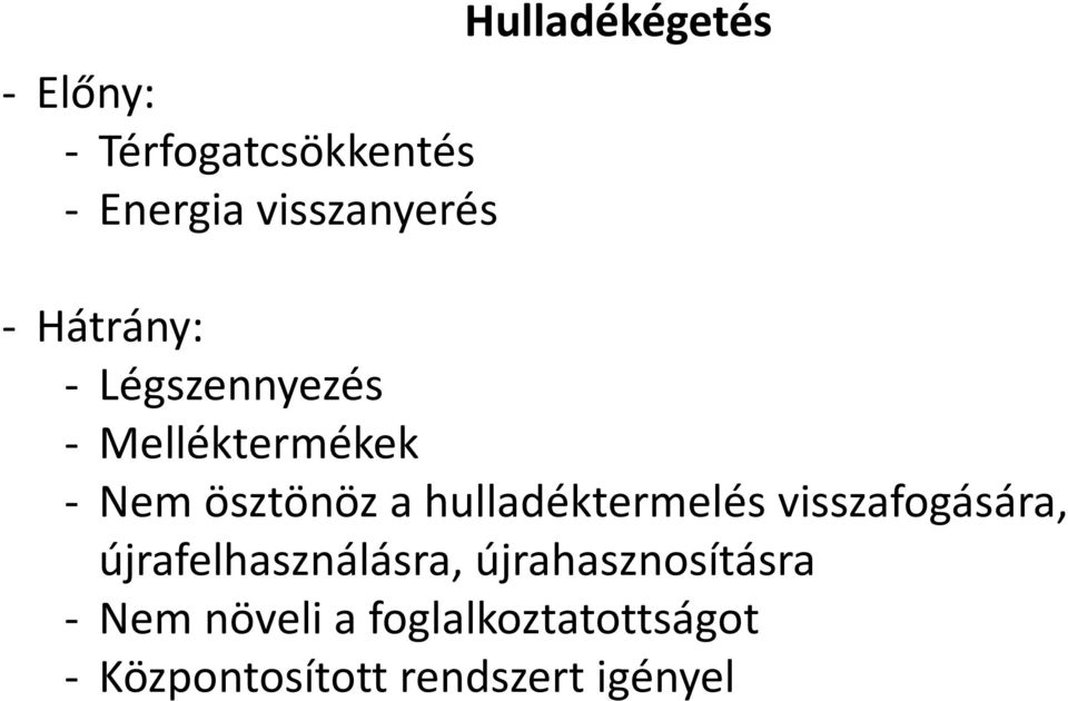 hulladéktermelés visszafogására, újrafelhasználásra,