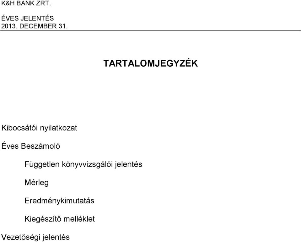 Beszámoló Független könyvvizsgálói jelentés