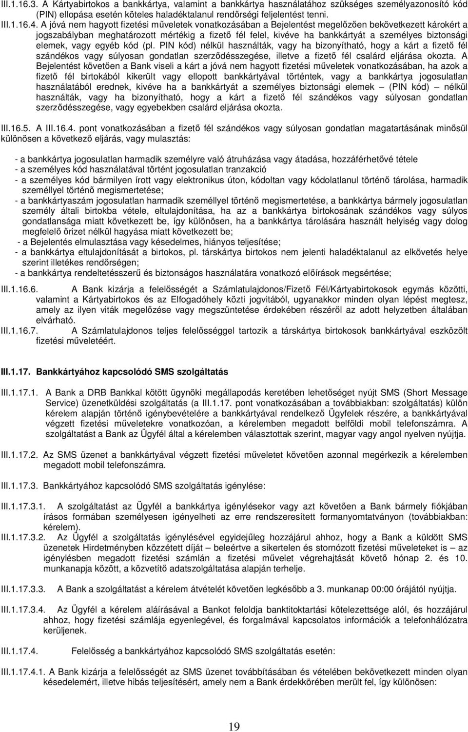 biztonsági elemek, vagy egyéb kód (pl.