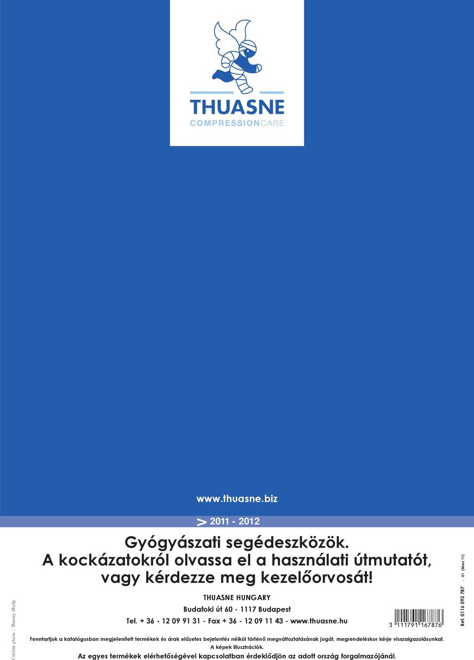 + 36-12 09 91 31 - Fax + 36-12 09 11 43 - www.thuasne.