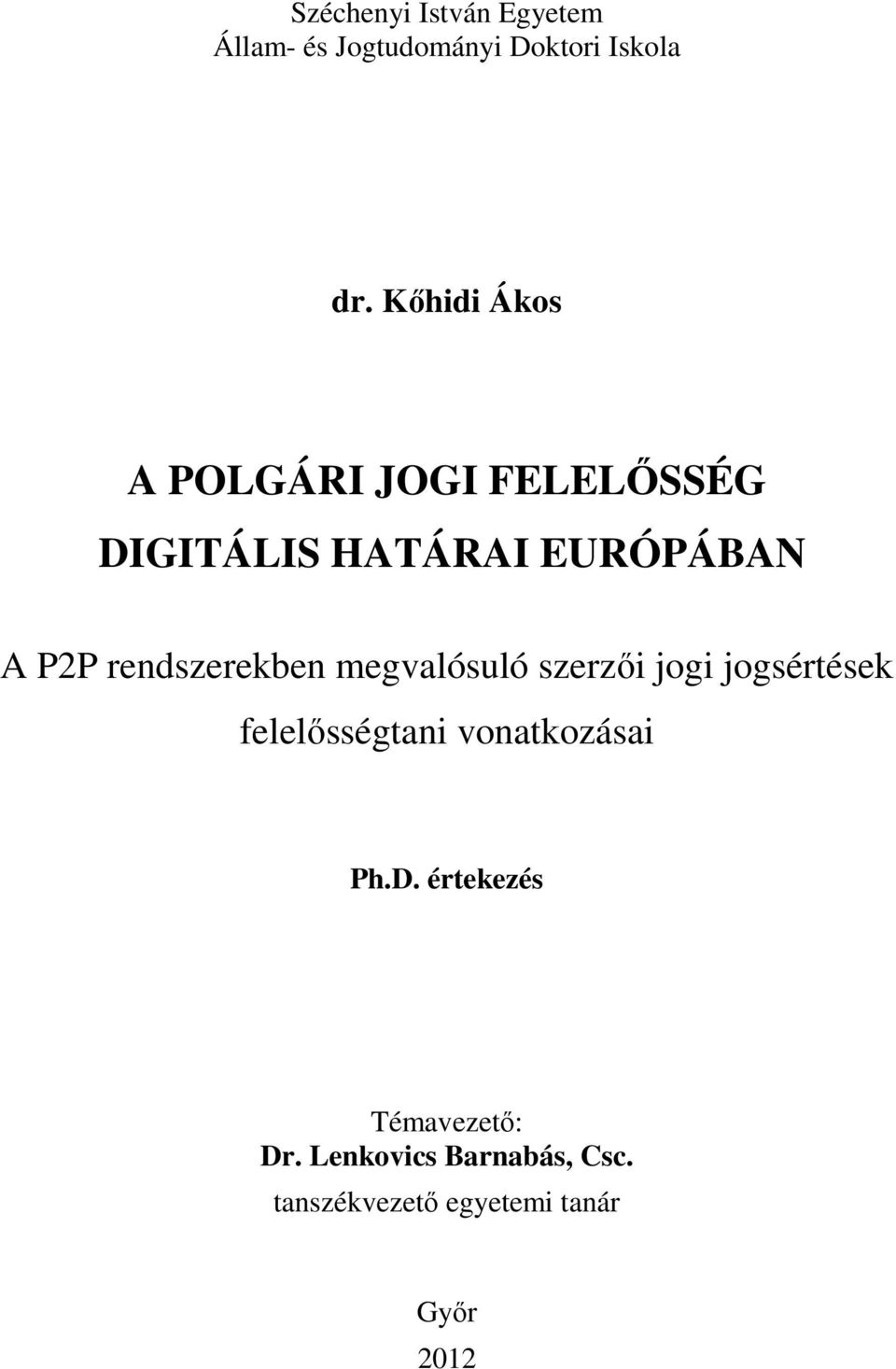 rendszerekben megvalósuló szerzői jogi jogsértések felelősségtani vonatkozásai