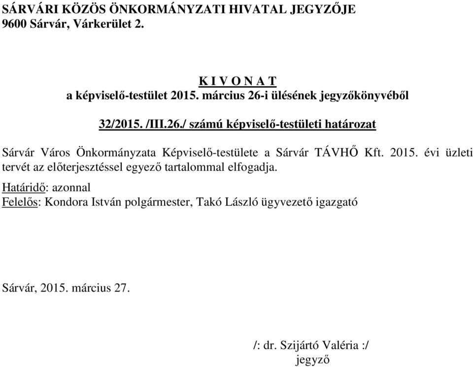 / számú képviselő-testületi határozat Sárvár Város Önkormányzata