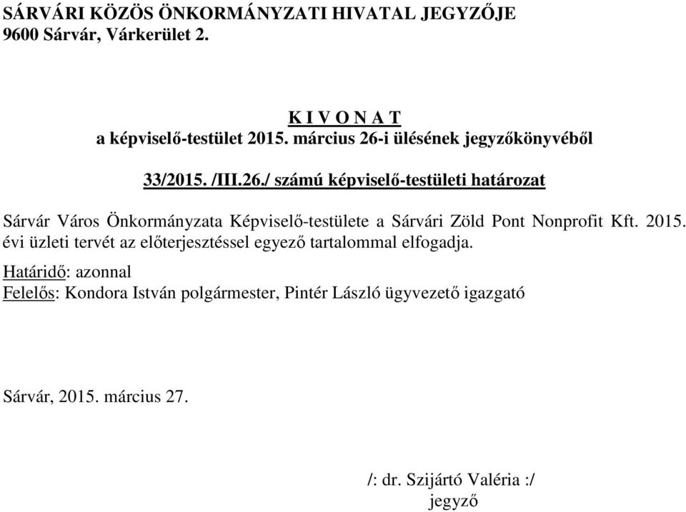 / számú képviselő-testületi határozat Sárvár Város Önkormányzata