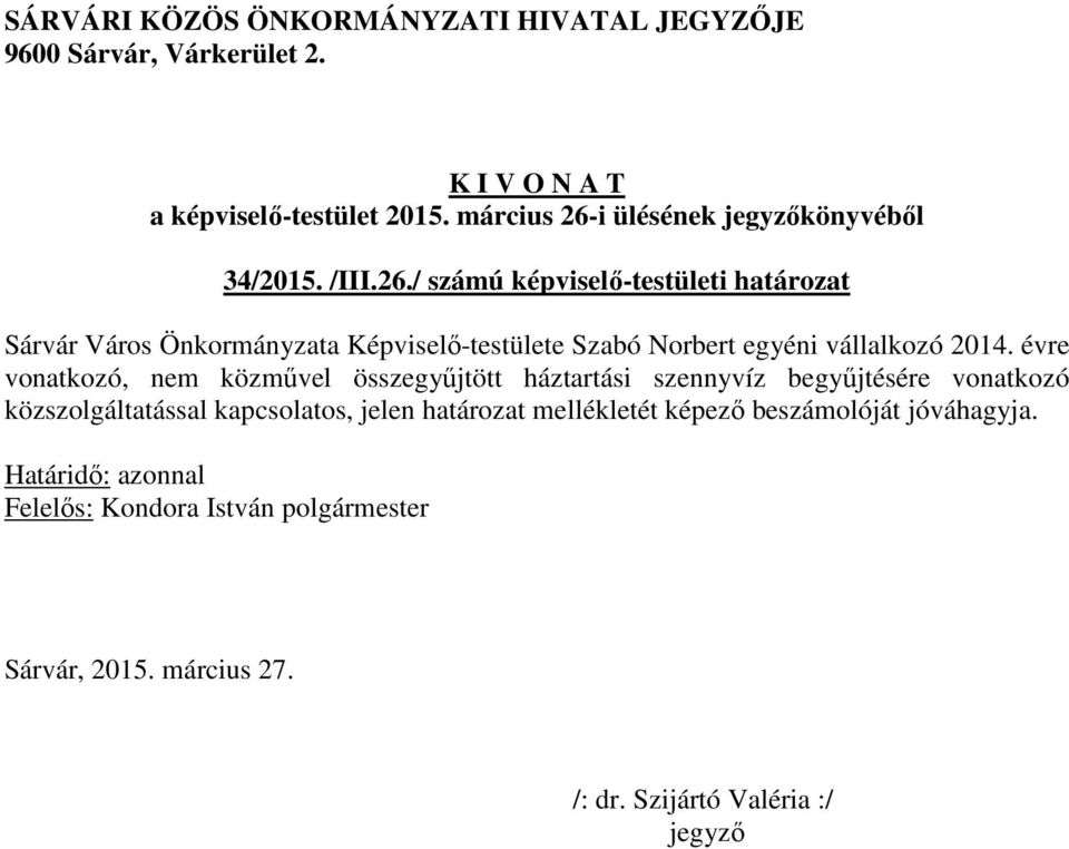 / számú képviselő-testületi határozat Sárvár Város Önkormányzata Képviselő-testülete Szabó