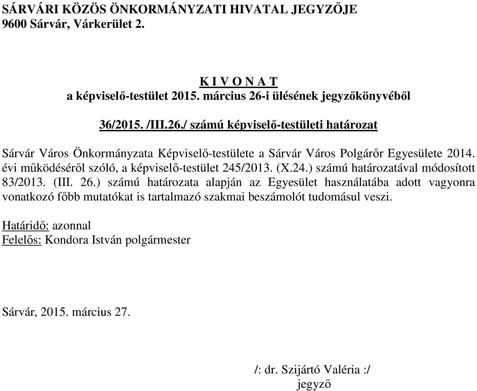 / számú képviselő-testületi határozat Sárvár Város Önkormányzata Képviselő-testülete a Sárvár Város Polgárőr