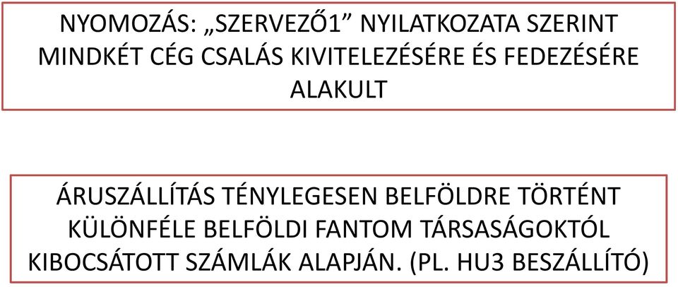 TÉNYLEGESEN BELFÖLDRE TÖRTÉNT KÜLÖNFÉLE BELFÖLDI FANTOM