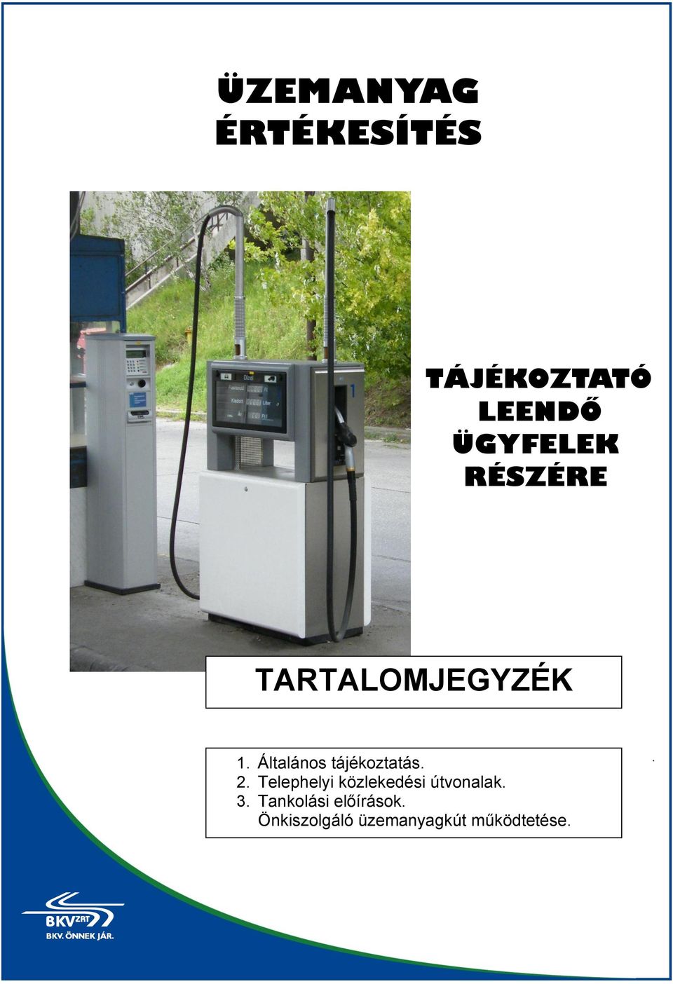 2. Telephelyi közlekedési útvonalak. 3.