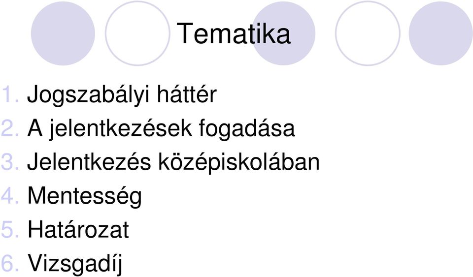 A jelentkezések fogadása 3.