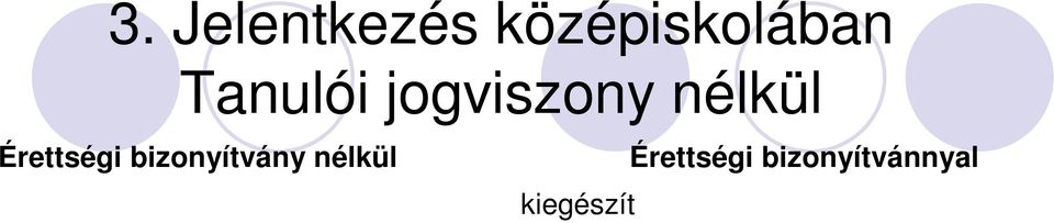 emelt szint - csak amib l emelt szint vizsga tehet idegen nyelv esetén - Magyarország területén középiskolában oktatott tantárgyból Jelentkezési lap kitöltése, aláírása, igazoló dokumentumok,