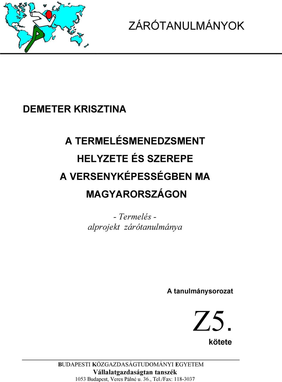 zárótanulmánya A tanulmánysorozat Z5.