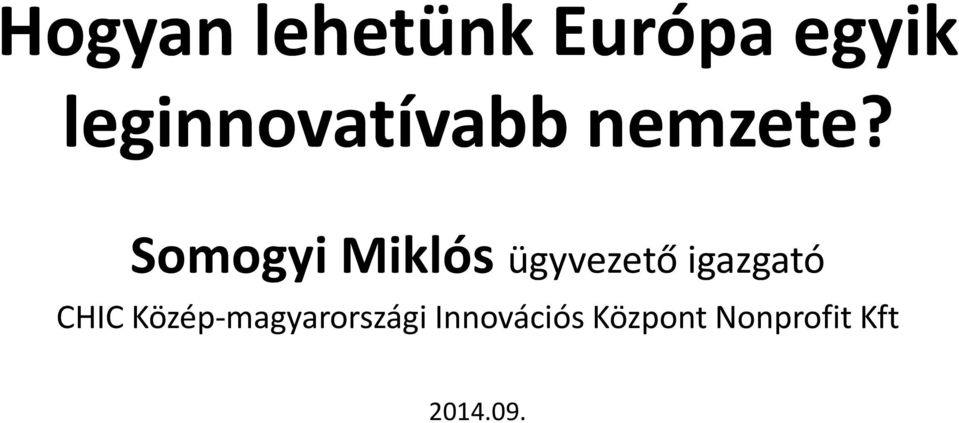 Somogyi Miklós ügyvezető igazgató CHIC