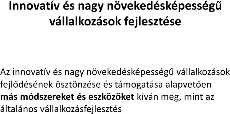vállalkozások fejlődésének ösztönzése és támogatása