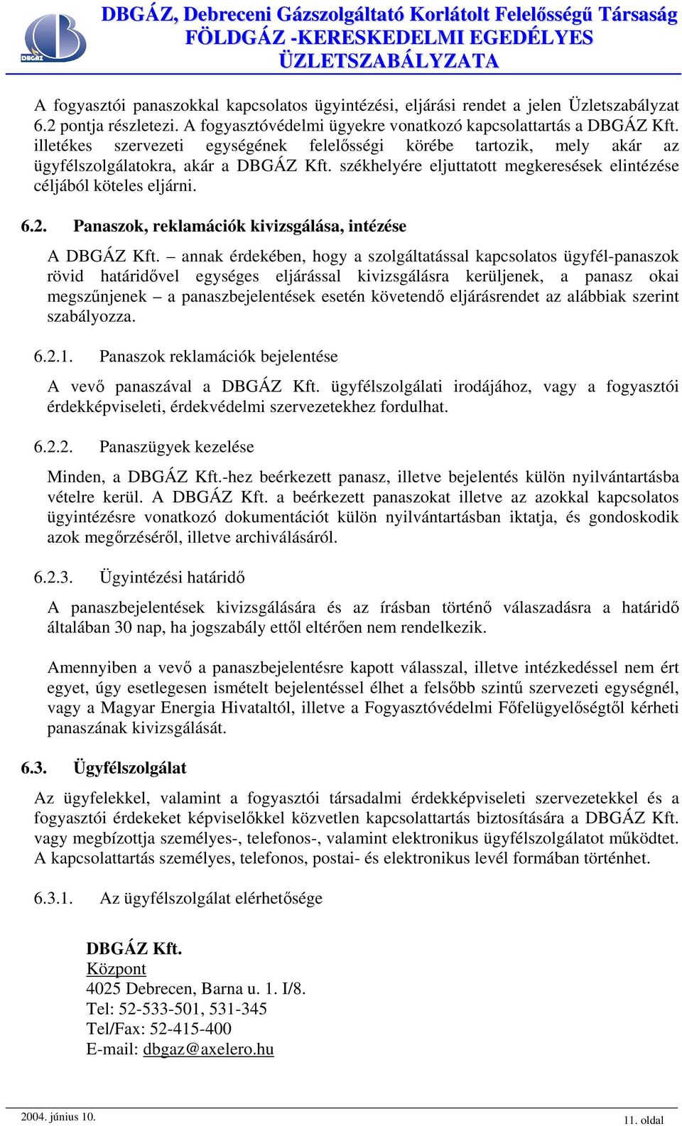 Panaszok, reklamációk kivizsgálása, intézése A DBGÁZ Kft.