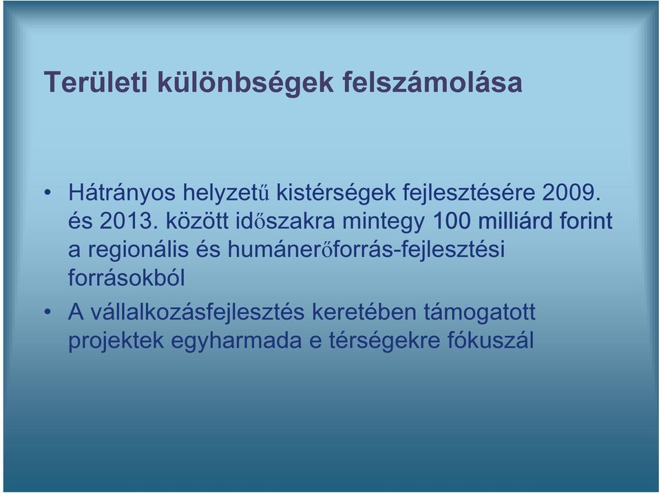 között időszakra mintegy 100 milliárd forint a regionális és
