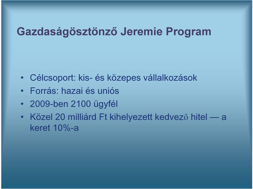 és uniós 2009-ben 2100 ügyfél Közel 20