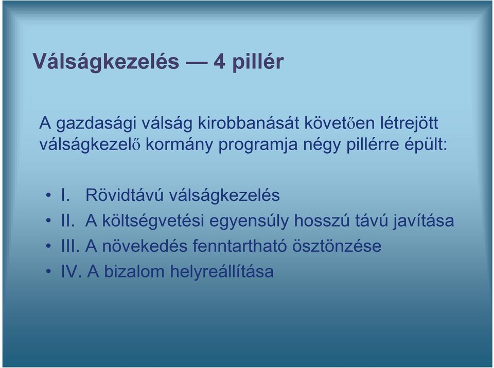 Rövidtávú válságkezelés II.