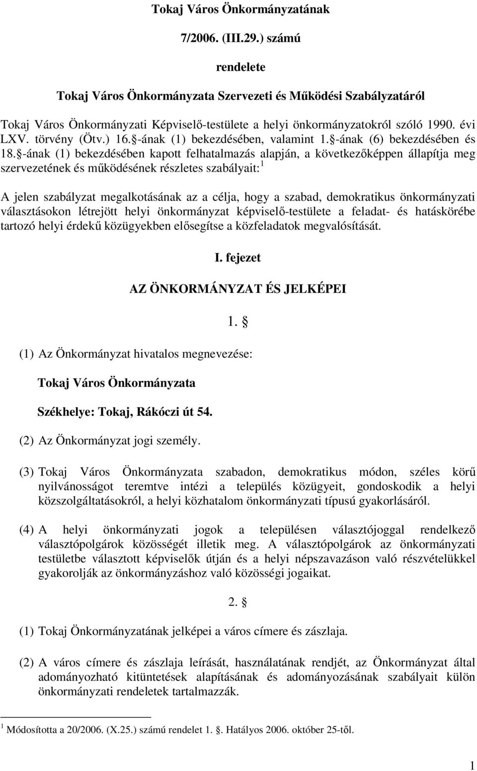 -ának (1) bekezdésében, valamint 1. -ának (6) bekezdésében és 18.