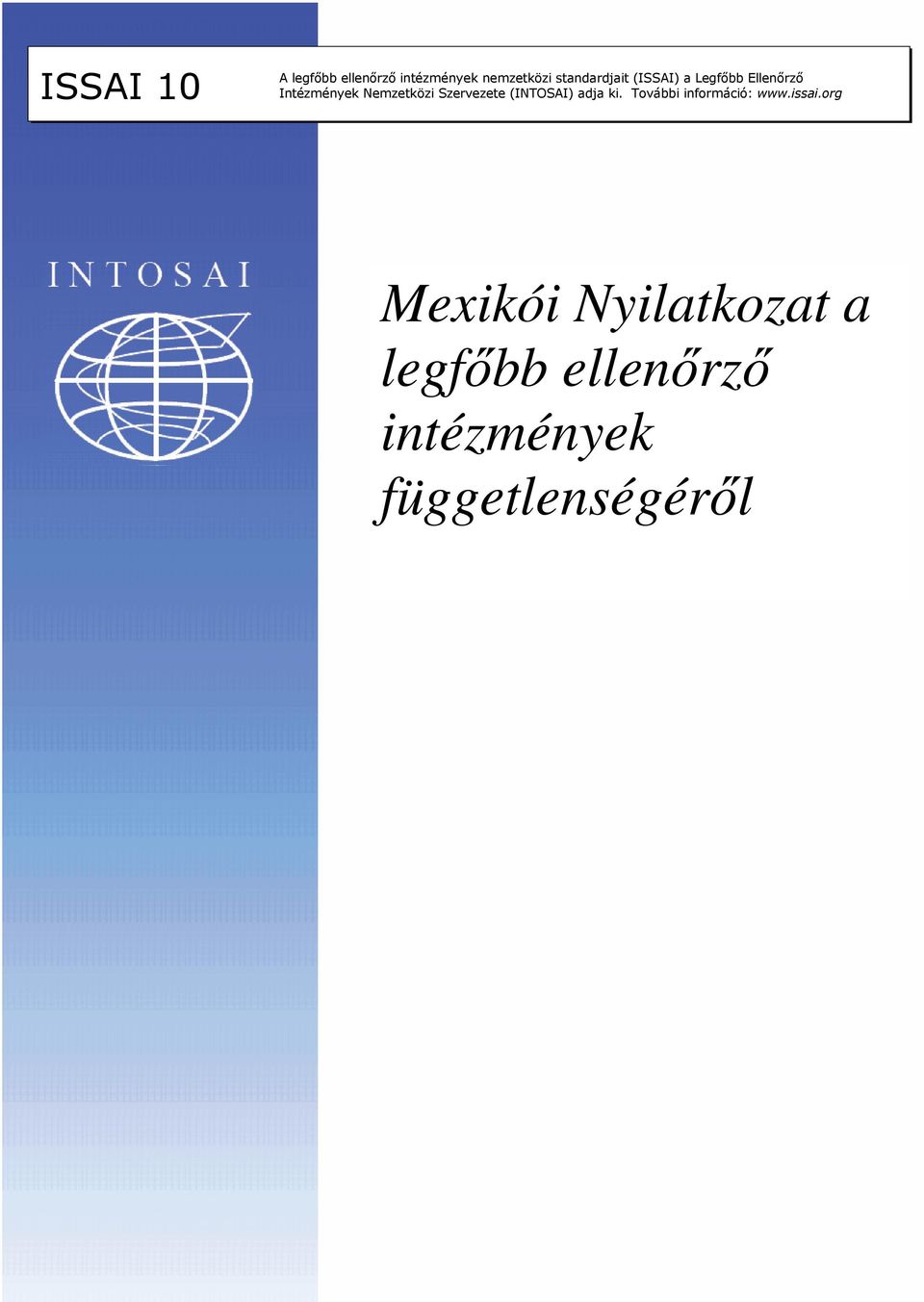 Nemzetközi Szervezete (INTOSAI) adja ki.