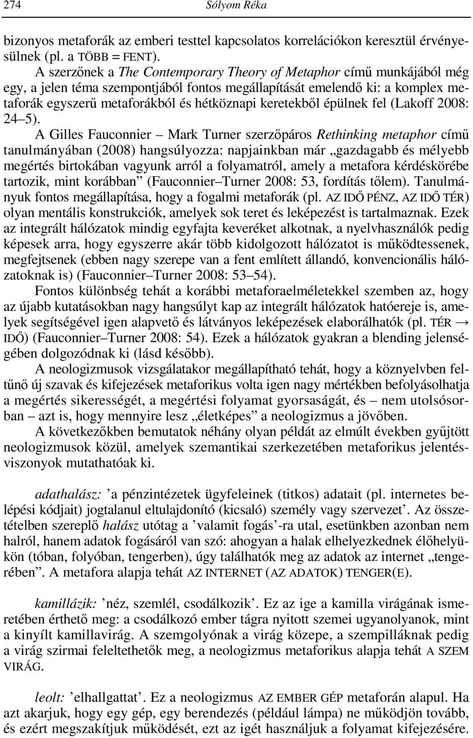 keretekbıl épülnek fel (Lakoff 2008: 24 5).
