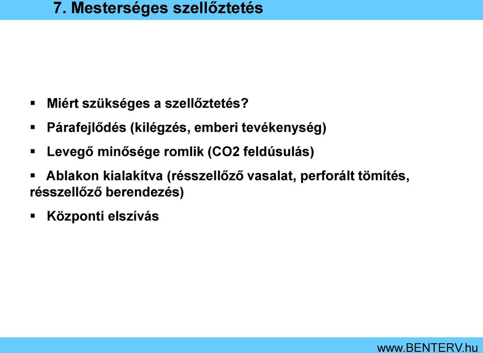 romlik (CO2 feldúsulás) Ablakon kialakítva (résszellőző