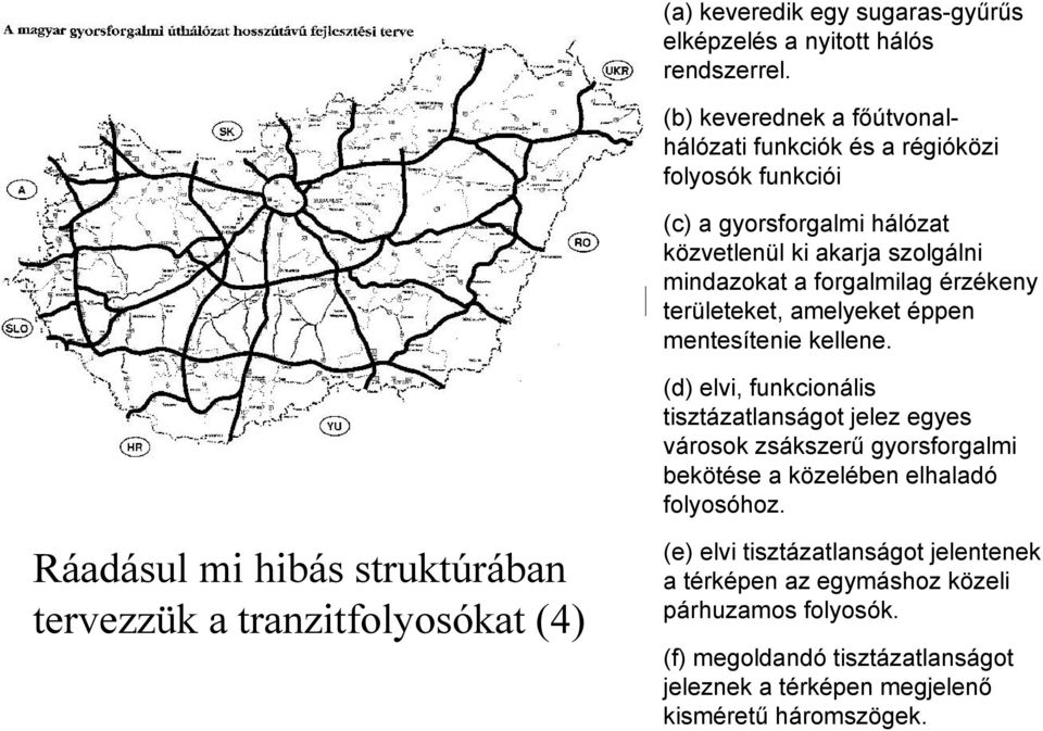 érzékeny területeket, amelyeket éppen mentesítenie kellene.